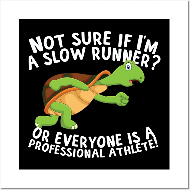 Not Sure If I'm A Slow Runner Wall Art by thingsandthings